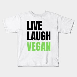 Live Laugh Vegan Kids T-Shirt